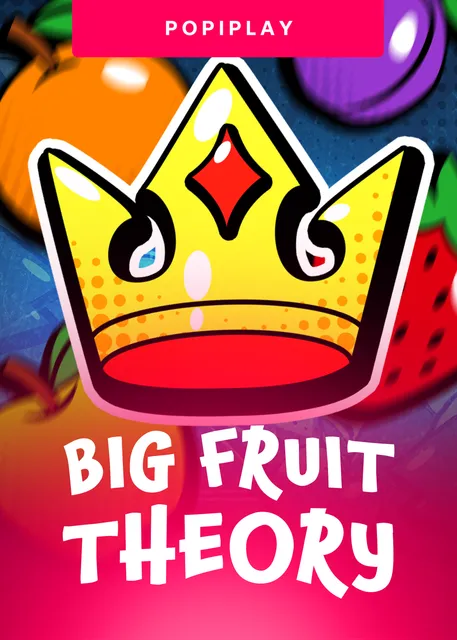 Big Fruit Theory