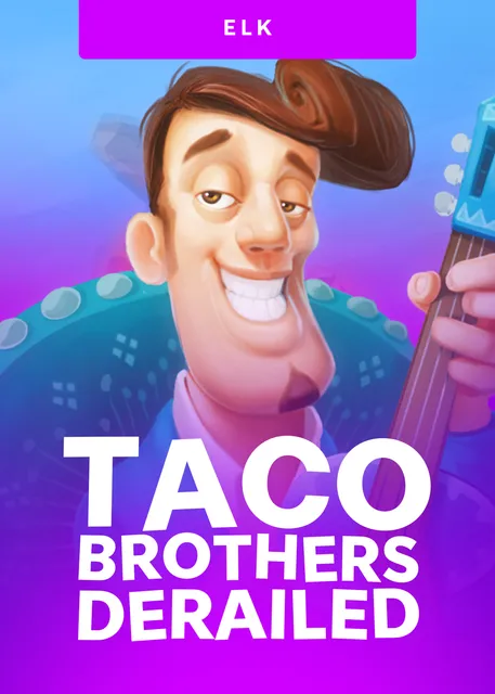 Taco Brothers Derailed