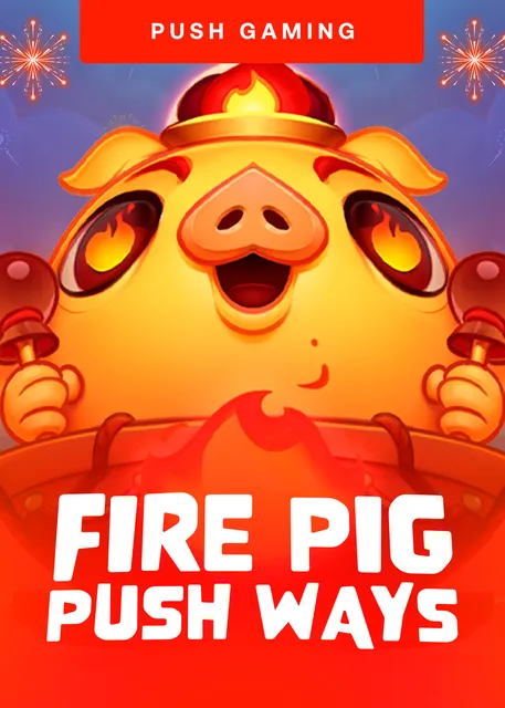 Fire Pig Push Ways