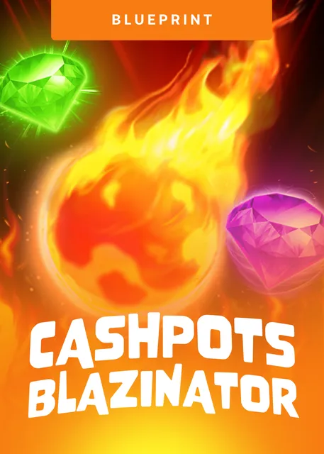 Cashpots Blazinator
